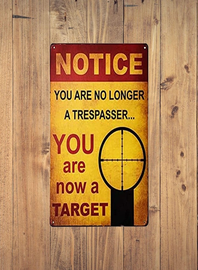 ERLOOD Notice You are no Longer a Trespasser - You are Now a Target – Funny Metal Sign Wall Art Pub Bar Decor 12 X 8 - Image 3