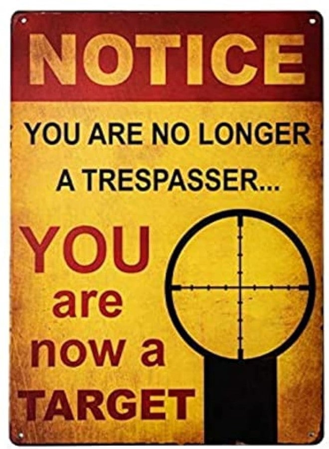 ERLOOD Notice You are no Longer a Trespasser - You are Now a Target – Funny Metal Sign Wall Art Pub Bar Decor 12 X 8 - Image 1