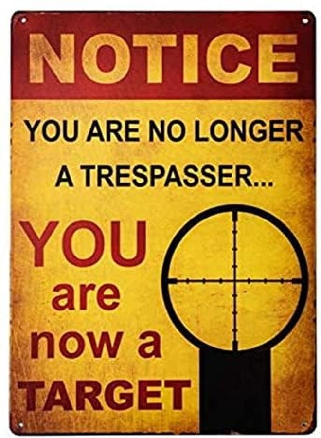 ERLOOD Notice You are no Longer a Trespasser - You are Now a Target – Funny Metal Sign Wall Art Pub Bar Decor 12 X 8 - Image 2