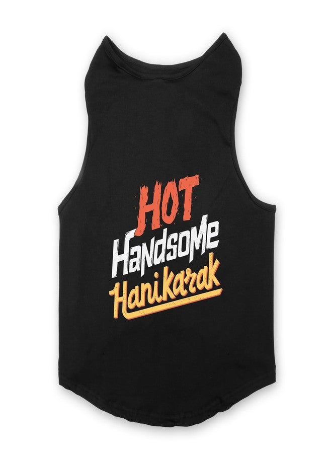 PawsIndia Ruse Summer Dog T-Shirt - “Hot Handsome Hanikarak” Sleeveless Vest for Pets | Troublemaker Print | Comfy & Cool Apparel for Dogs - Image 2