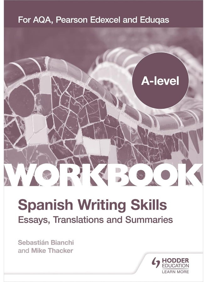 A-level Spanish Writing Skills: Essays, Translations and Summaries: For AQA, Pearson Edexcel and Eduqas - Image 1