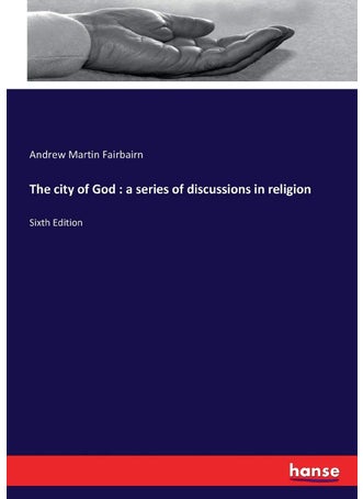 The city of God: a series of discussions in religion:Sixth Edition - pzsku/Z2BD7F62E01AD5727C8C7Z/45/1749032323/0cfd27fd-46b8-4e4b-a226-9c11d10ff5b7