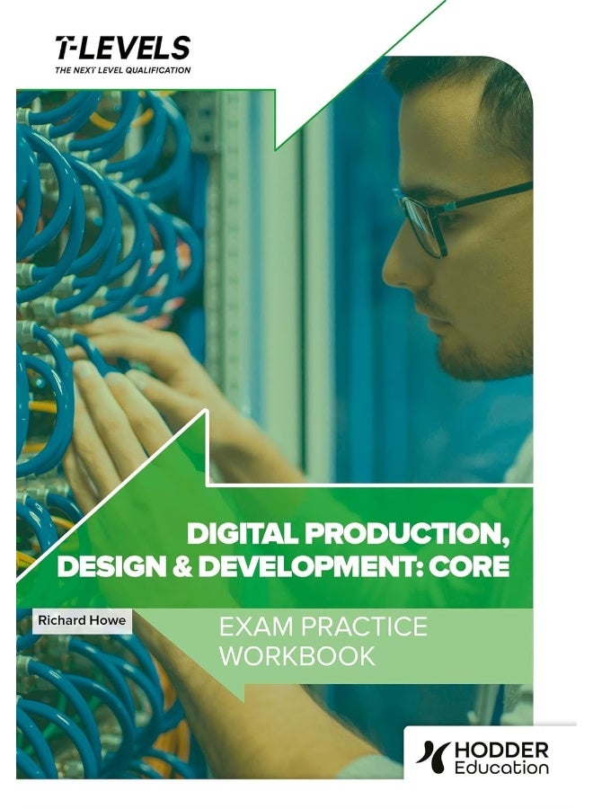 Digital Production, Design and Development T Level Exam Practice Workbook