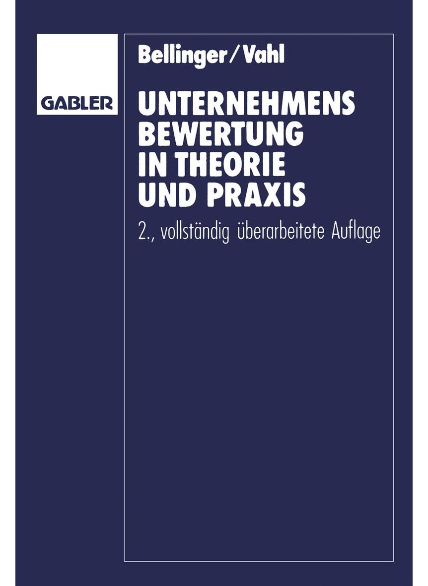 Unternehmensbewertung in Theorie und Praxis 
