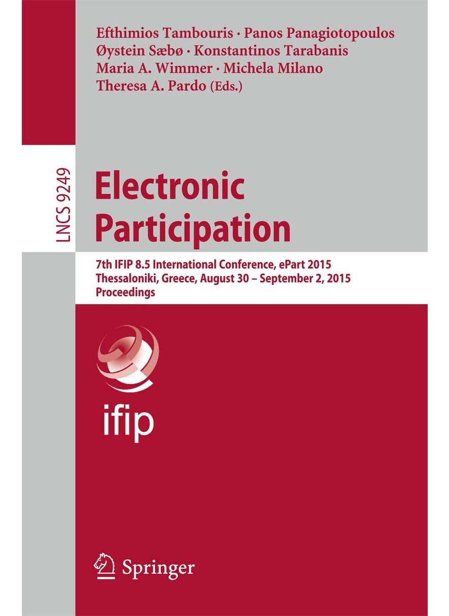 Electronic Participation: 7th IFIP 8.5 International Conference, ePart 2015, Thessaloniki, Greece, August 30 -- September 2, 2015, Proceedings 