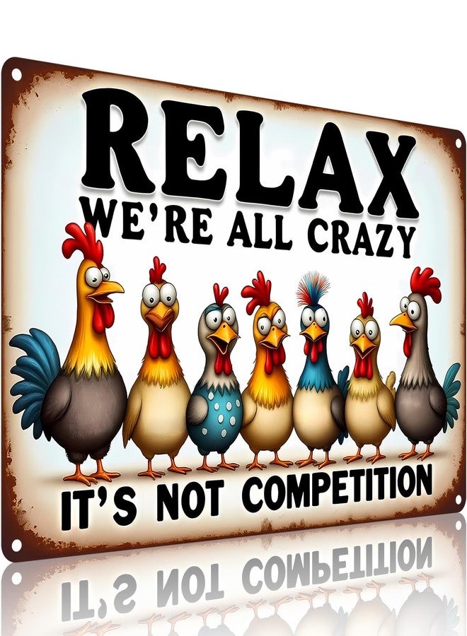 FunnySign Funny Chicken Tin Sign - "Relax We're All Crazy It's Not Competition" Vintage Metal Wall Decor (9709) - Image 1