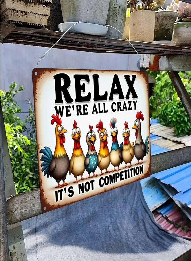 FunnySign Funny Chicken Tin Sign - "Relax We're All Crazy It's Not Competition" Vintage Metal Wall Decor (9709) - Image 4