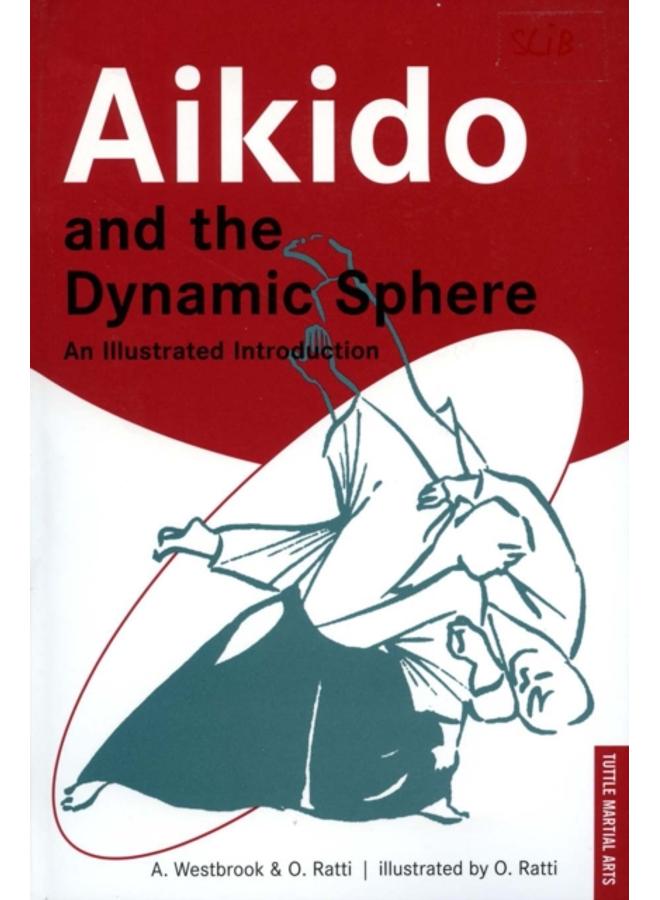 Aikido and the Dynamic Sphere : An Illustrated Introduction 