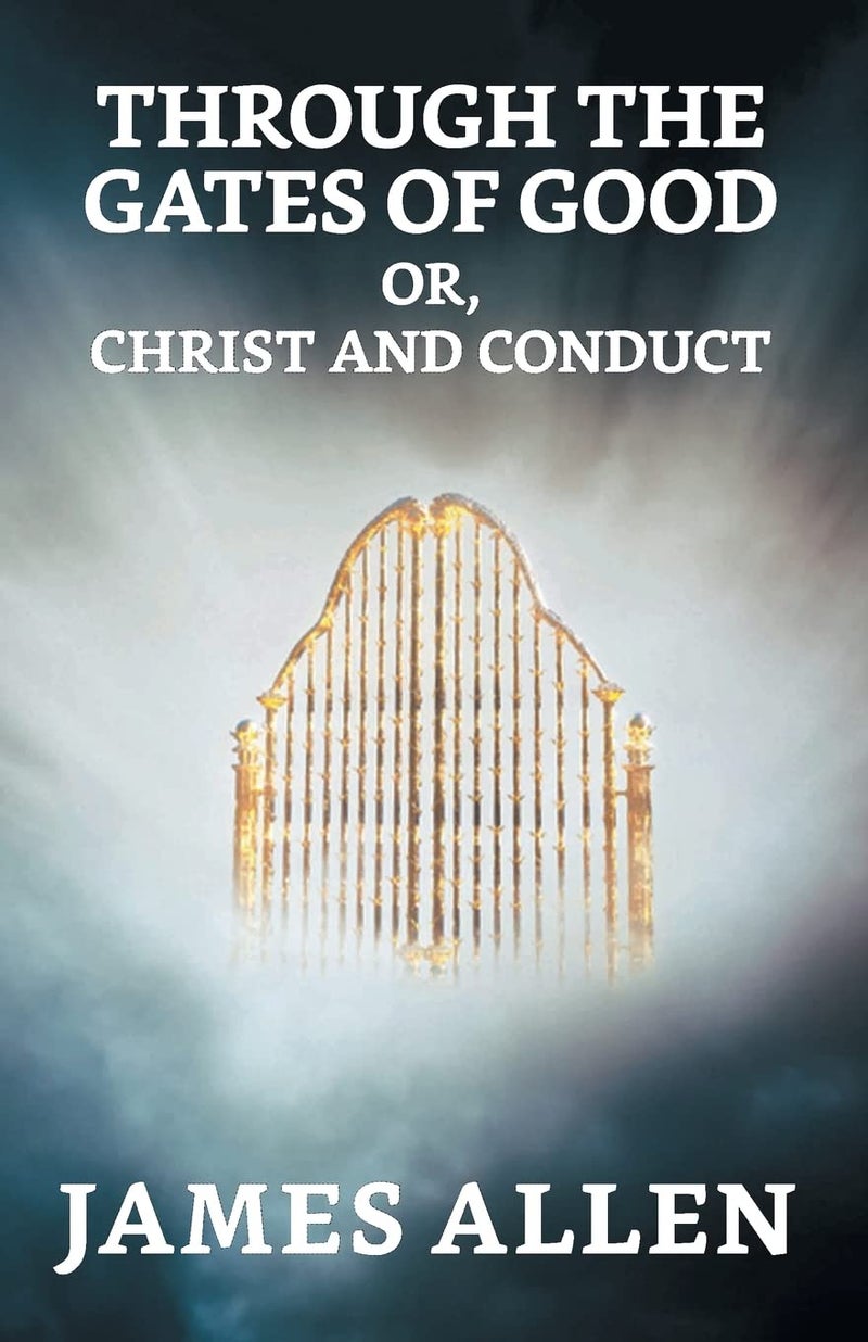 Through The Gates Of Good; Or, Christ And Conduct  - Image 1