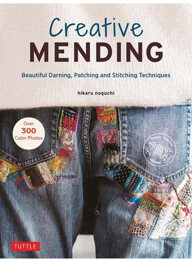 Creative Mending : Beautiful Darning, Patching and Stitching Techniques (Over 300 color photos)