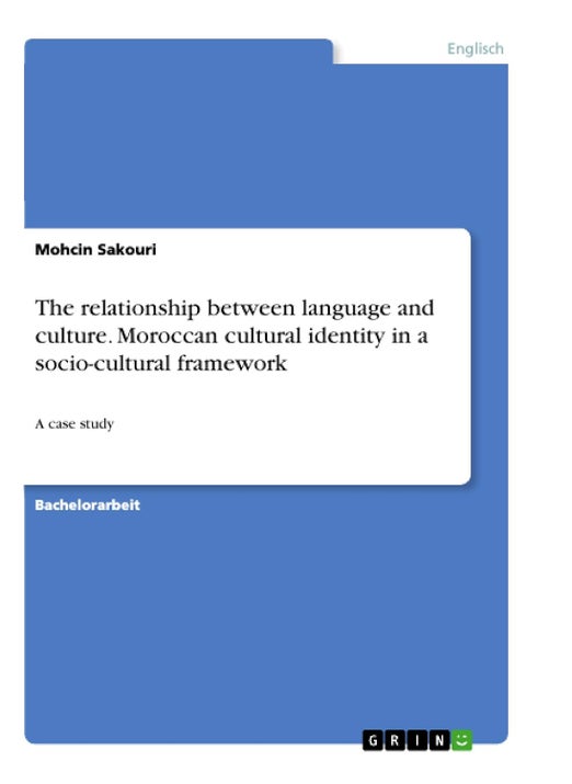 The relationship between language and culture. Moroccan cultural identity in a socio-cultural framework: A case study