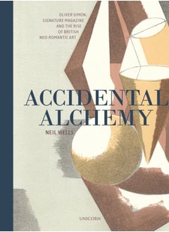 Accidental Alchemy : Oliver Simon, Signature Magazine, and the rise of British Neo-Romantic Art