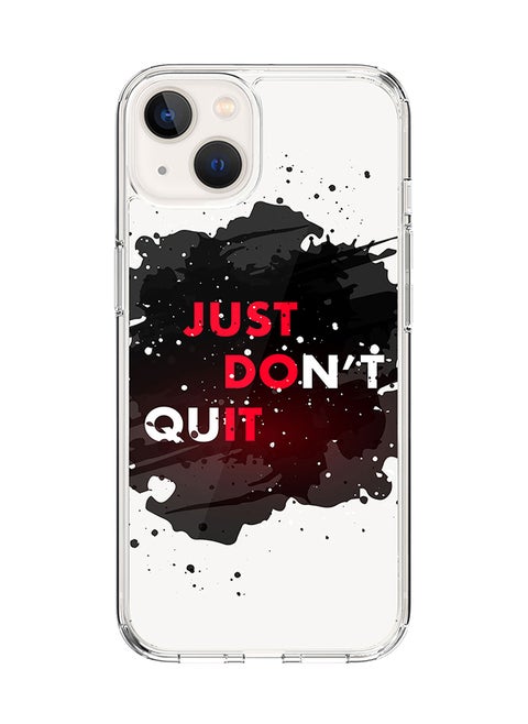 Classic Clear Case for Apple iPhone 15 Hybrid Soft Case Flexible Edges Anti Drop TPU PC Gel Thin Transparent Cover [ Designed for Apple iPhone 15 ] - Just don't quit Full Print