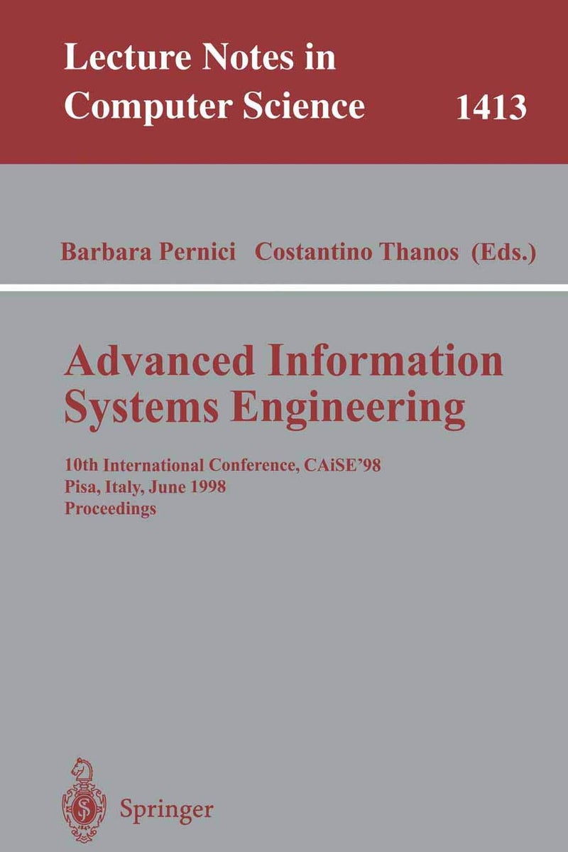 Advanced Information Systems Engineering: 10th International Conference, CAiSE'98, Pisa, Italy, June 8-12, 1998, Proceedings