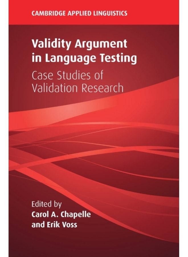 Validity Argument in Language Testing Case Studies of Validation Research - Paperback