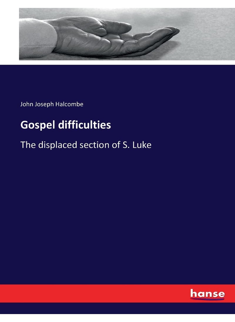Gospel difficulties: The displaced section of S. Luke  - Image 1