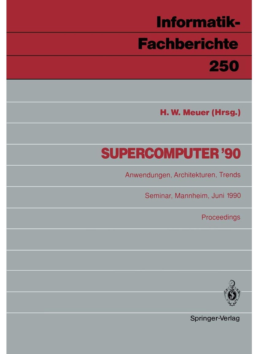 Supercomputer '90: Anwendungen, Architekturen, Trends Mannheim, 21.-23. Juni 1990 