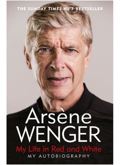 My Life in Red and White : The Sunday Times Number One Bestselling Autobiography