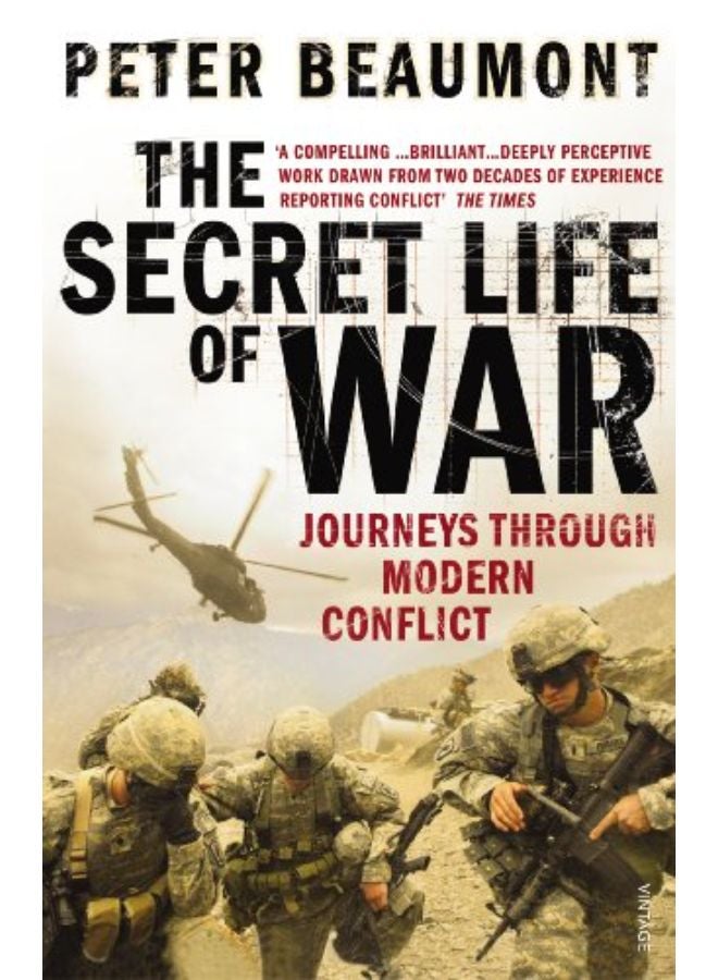 The Secret Life of War: Journeys Through Modern Conflict