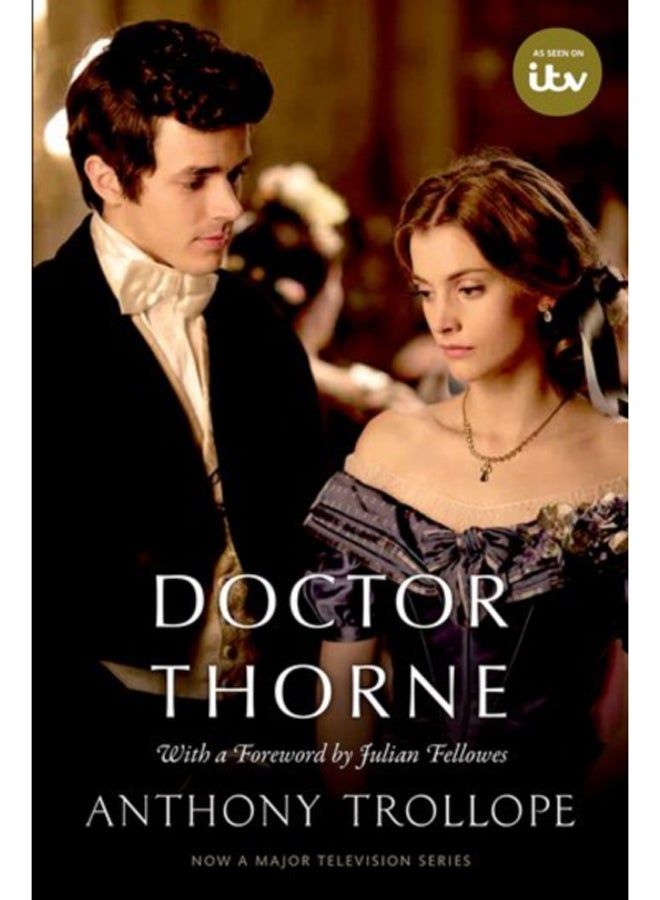 Doctor Thorne TV Tie-In with a foreword by Julian Fellowes : The Chronicles of Barsetshire 