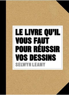 Le livre qu'il vous faut pour reussir vos dessins
