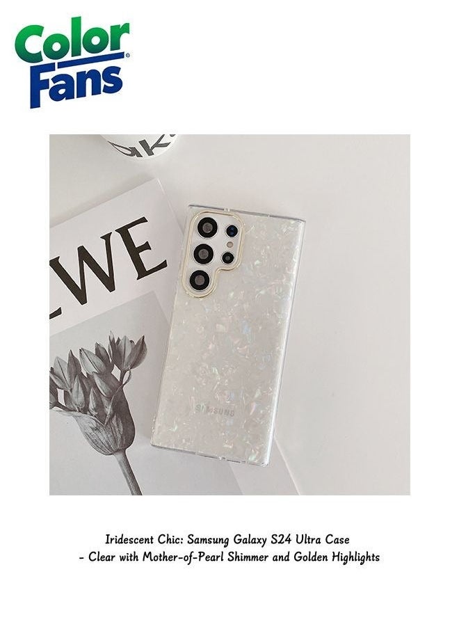 Color Fans Iridescent Chic: Samsung Galaxy S24 Ultra Case - Clear with Mother-of-Pearl Shimmer and Golden Highlights 