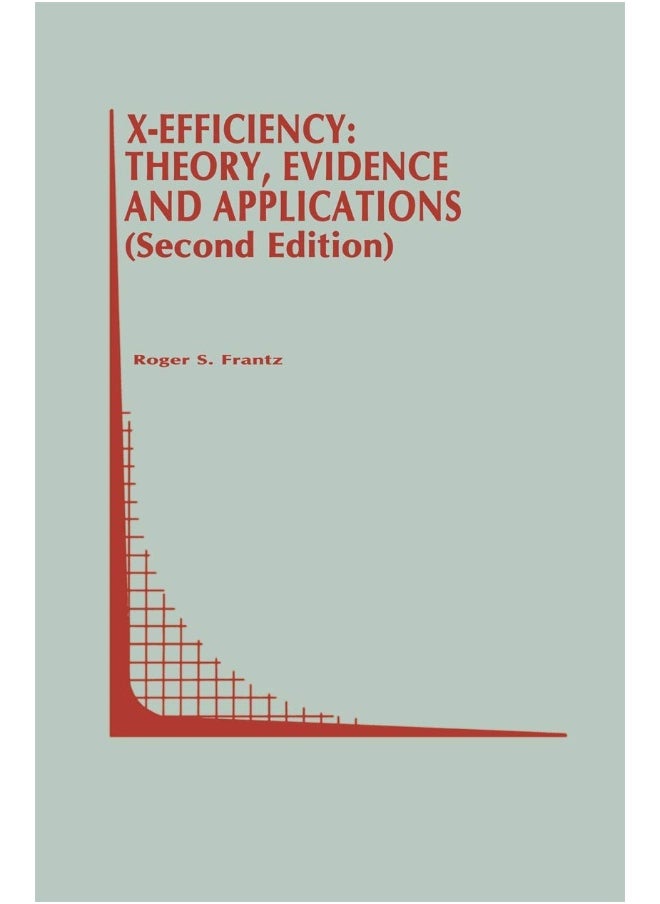 X-Efficiency: Theory, Evidence and Applications 