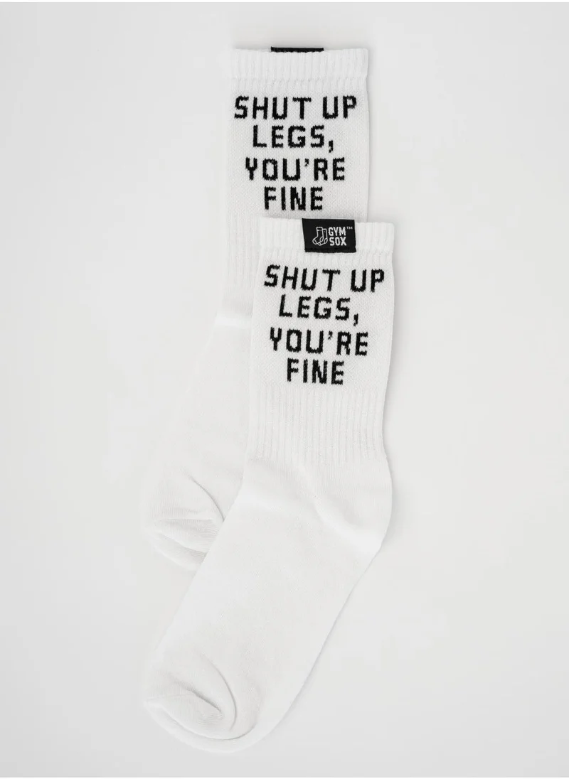 Gym Sox SHUT UP LEGS YOU'RE FINE