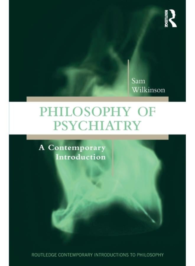 Philosophy of Psychiatry : A Contemporary Introduction