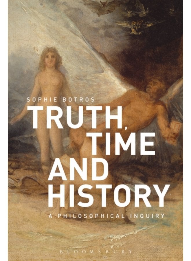 Truth Time and History A Philosophical Inquiry - Paperback