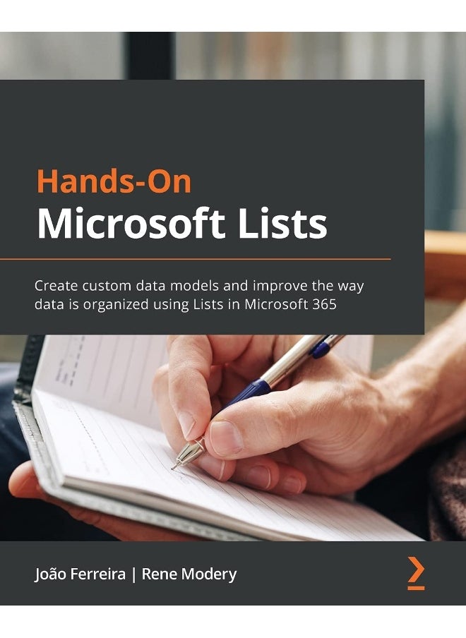 Hands-On Microsoft Lists: Create custom data models and improve the way data is organized using List 