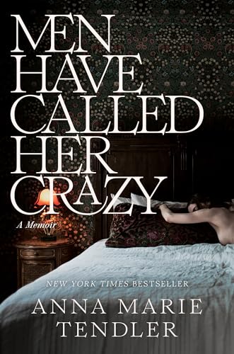 Men Have Called Her Crazy A Memoir