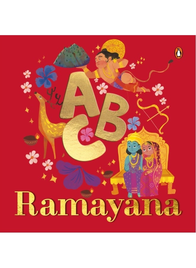 ABC Ramayana: Illustrated Alphabet Book to Discover Characters and Stories Explore Hindu Mythology, Timeless Values, and Cultural Heritage Chronological Sequencing Ages 3+ [Penguin Early Learning Series] 