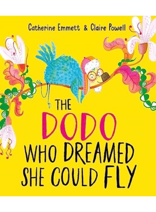 The Dodo Who Dreamed She Could Fly - Hardback