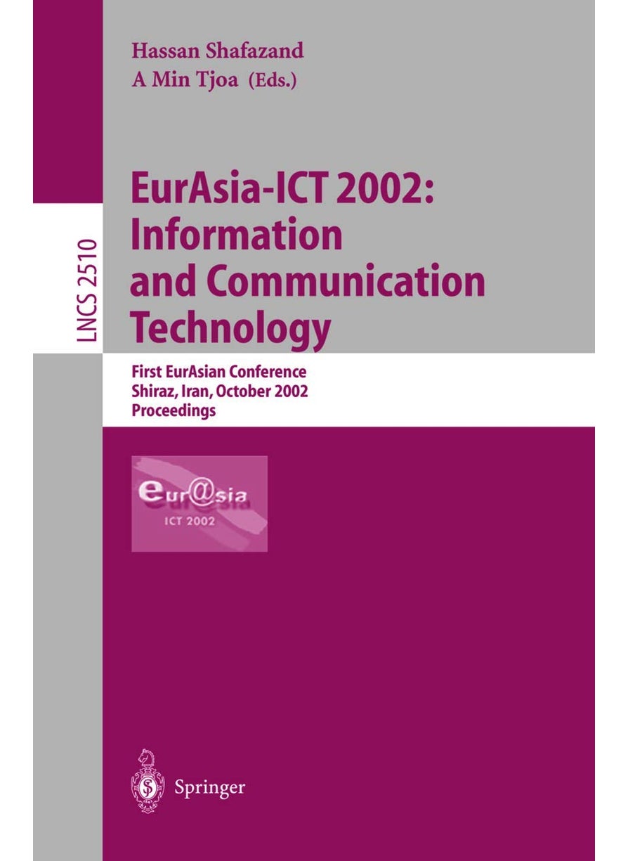 EurAsia-ICT 2002: Information and Communication Technology : First EurAsian Conference, Shiraz, Iran, October 29-31, 2002, Proceedings 