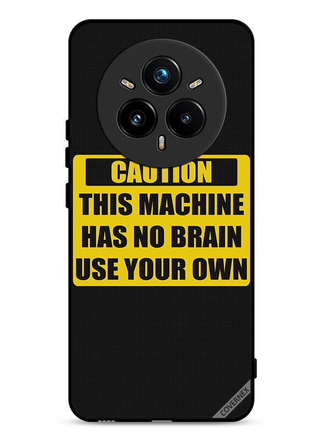 Covernex Realme 14 Pro Plus 5G Protective Case Cover Caution This Machine Has No Brain Use Your Own