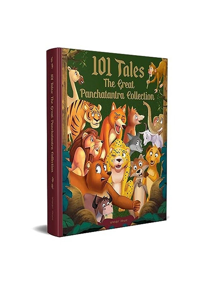 101 Tales the Great Panchatantra Collection: Collection of Witty Moral Stories for Kids for Personality Development (Hardback) Wonder House Books 