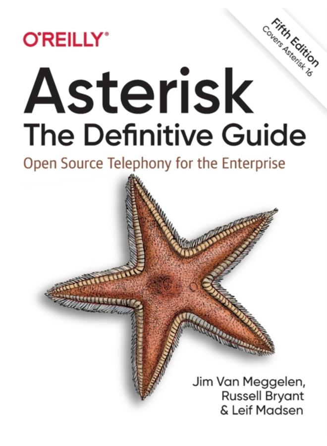Asterisk: The Definitive Guide : Open Source Telephony for the Enterprise 