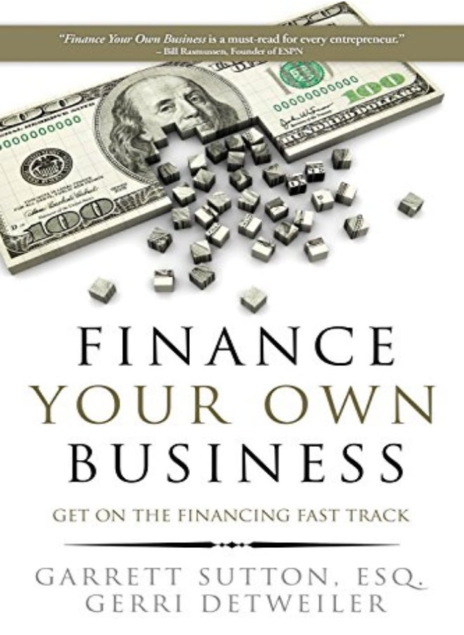 Finance Your Own Business Get On The Financing Fast Track by Sutton, Garrett - Detweiler, Gerri Paperback 