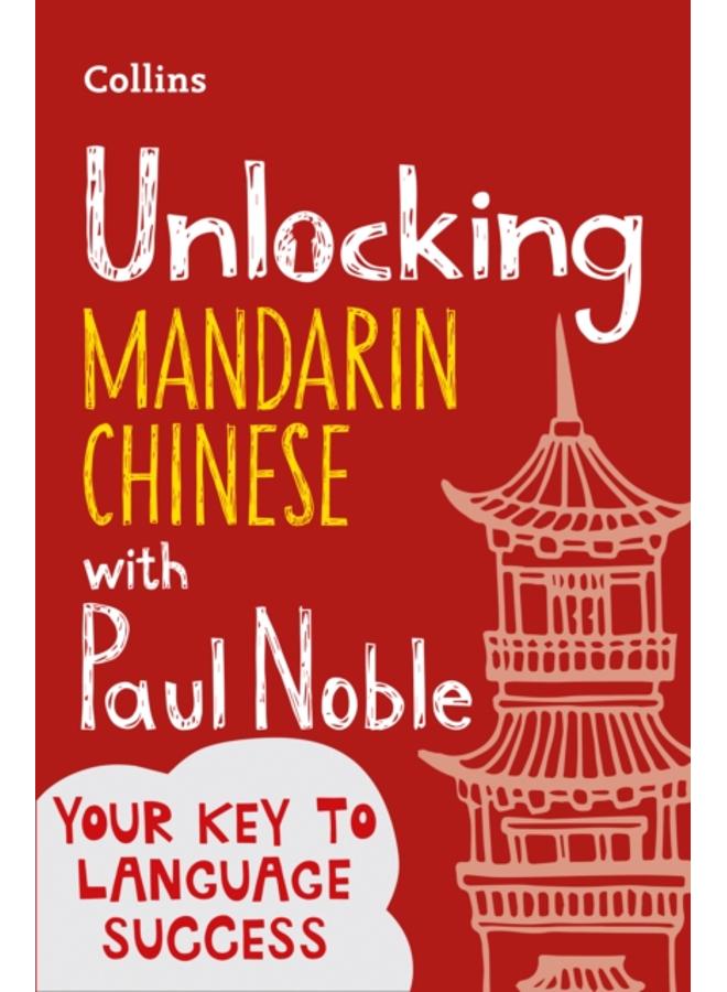 Unlocking Mandarin Chinese with Paul Noble 