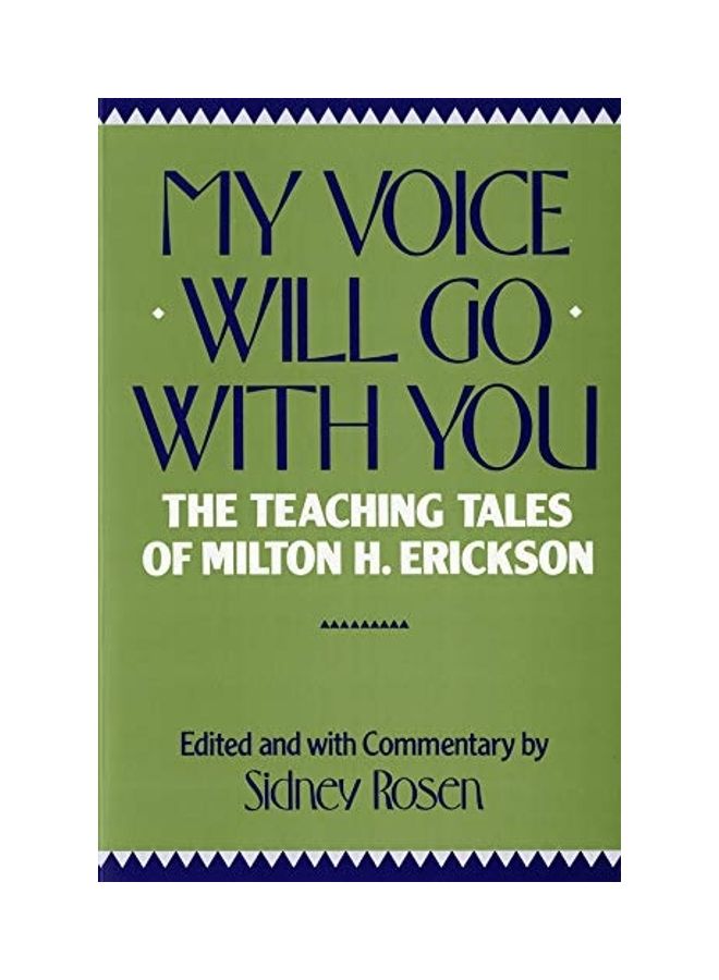 My Voice Will Go with You: The Teaching Tales of Milton H. Erickson