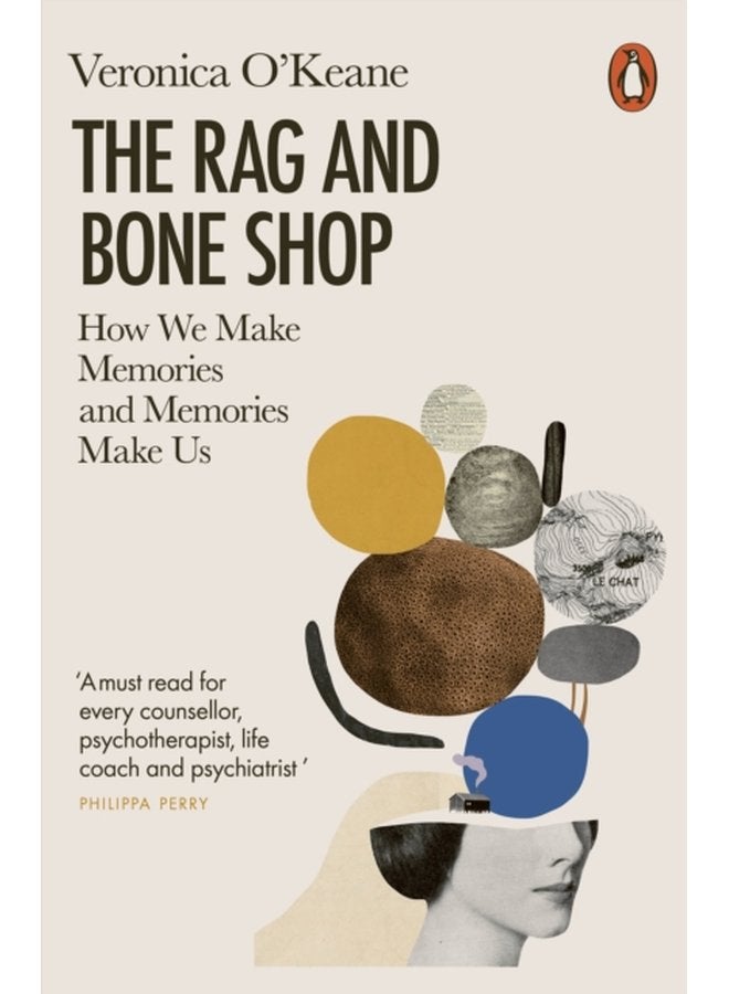 The Rag and Bone Shop How We Make Memories and Memories Make Us - Paperback