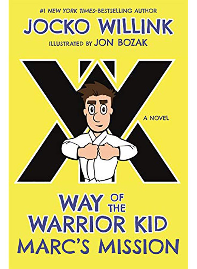 Marc'S Mission: Way Of The Warrior Kid (A Novel)