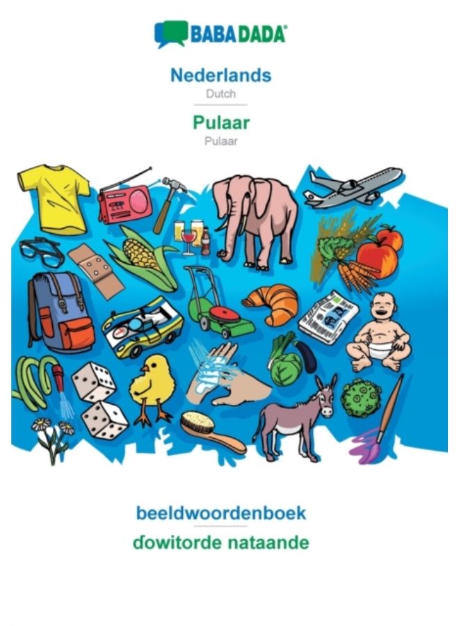 Babadada, Nederlands - Pulaar, Beeldwoordenboek - ɗOwitorde Nataande : Dutch - Pulaar, Visual Dictionary - Paperback 