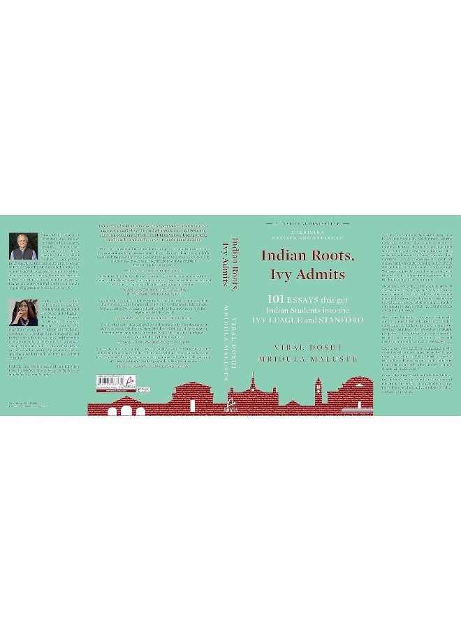 Indian Roots, Ivy Admits: 101 ESSAYS that got Indian Students into the IVY LEAGUE and STANFORD - 2nd Edition-Revised & Expanded  - Image 2
