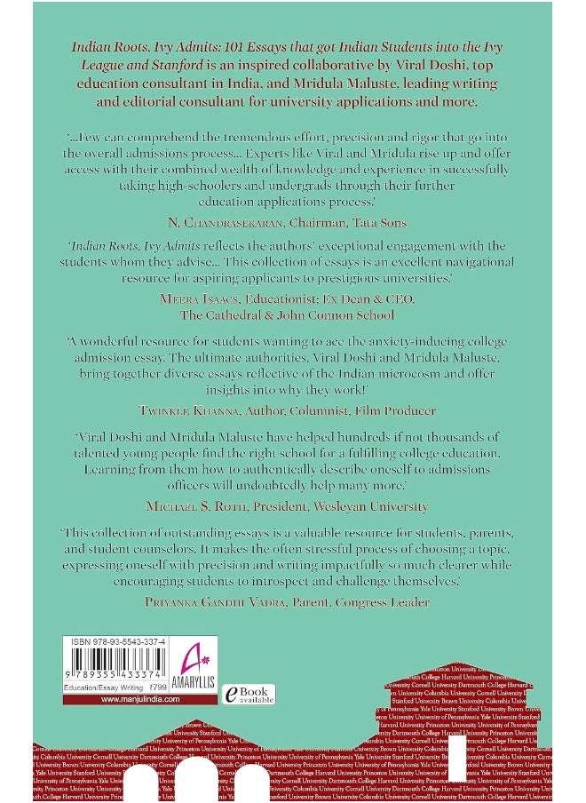 Indian Roots, Ivy Admits: 101 ESSAYS that got Indian Students into the IVY LEAGUE and STANFORD - 2nd Edition-Revised & Expanded