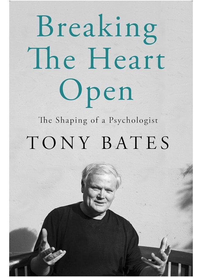 Breaking the Heart Open: The Shaping of a Psychologist 