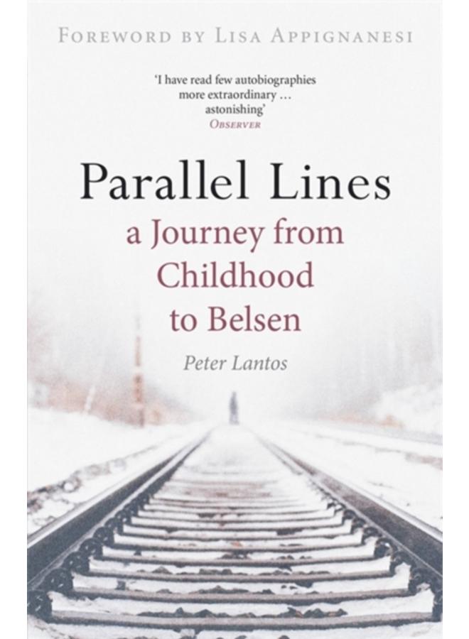 Parallel Lines : A Journey from Childhood to Belsen 