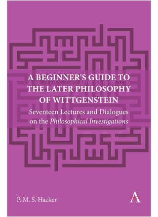 A Beginner's Guide to the Later Philosophy of Wittge: Seventeen Lectures and Dialogues on the Philosophi - pzsku/Z2C4D5F359D0CA37A071CZ/45/_/1727204624/1c69e7bf-83c7-4582-a84d-4df8e133bff8