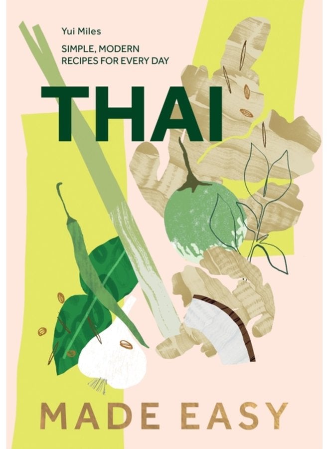 Thai Made Easy Simple Modern Recipes for Every Day - Hardback